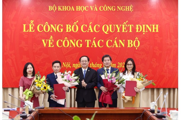 Bộ Khoa học và Công nghệ điều động, bổ nhiệm lãnh đạo một số đơn vị thuộc Bộ